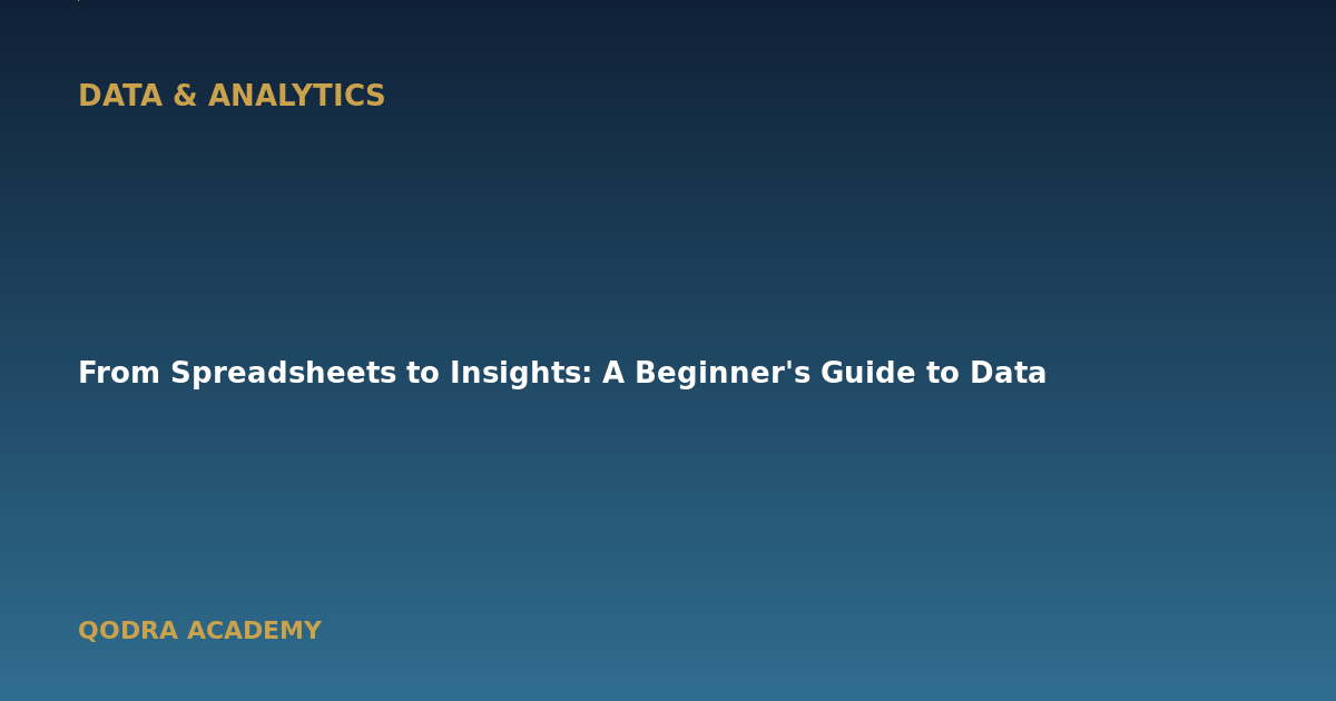 From Spreadsheets to Insights: A Beginner’s Guide to Data